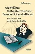 Adams Rippe, Pastors Mercedes und Essen auf Rädern im Himmel