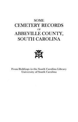 Some Cemetery Records of Abbeville County, South Carolina