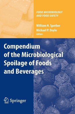 Compendium of the Microbiological Spoilage of Foods and Beverages