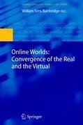 Online Worlds: Convergence of the Real and the Virtual