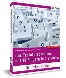 Das Tastaturschreiben mit 10 Fingern in 5 Stunden. Trainerleitfaden