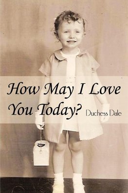 How May I Love You Today?