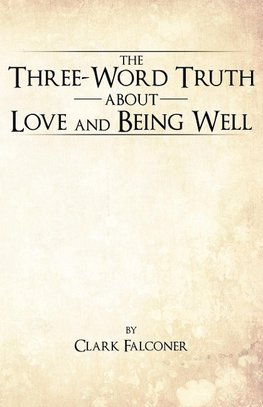 The Three-Word Truth about Love and Being Well