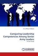 Comparing Leadership Competencies Among Senior Army Leaders