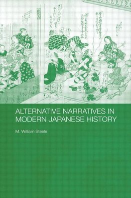 Steele, M: Alternative Narratives in Modern Japanese History