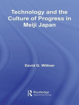 Wittner, D: Technology and the Culture of Progress in Meiji