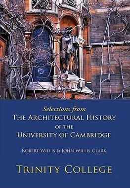 Selections from the Architectural History of the University of Cambridge