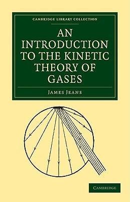 An Introduction to the Kinetic Theory of             Gases