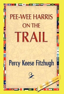 Pee-Wee Harris on the Trail