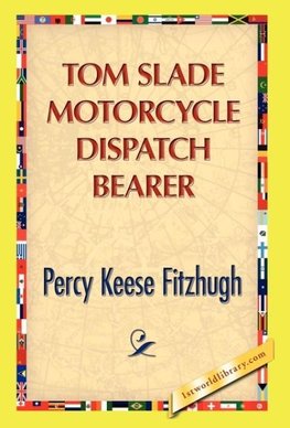 Tom Slade Motorcycle Dispatch Bearer