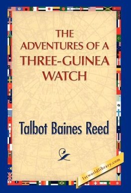 The Adventures of a Three-Guinea Watch