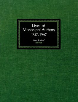 Lives of Mississippi Authors, 1817-1967