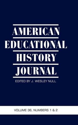 American Educational History Journal Volume 36, Number 1 & 2 2009 (Hc)