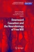 Downward Causation and the Neurobiology of Free Will