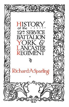 HISTORY OF THE 12th SERVICE BATTALION YORK & LANCASTER REGIMENT