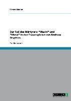 Der Tod des Märtyrers: "Macht" und "Moral" in den Trauerspielen von Andreas Gryphius