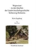 Wegweiser zu den Quellen der Landwirtschaftsgeschichte Schleswig-Holsteins