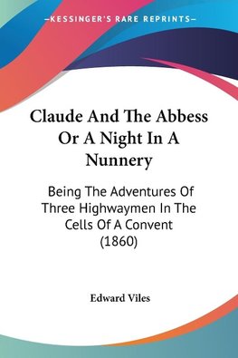 Claude And The Abbess Or A Night In A Nunnery