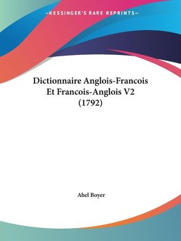 Dictionnaire Anglois-Francois Et Francois-Anglois V2 (1792)