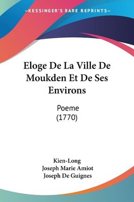 Eloge De La Ville De Moukden Et De Ses Environs