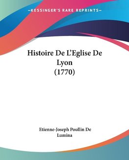 Histoire De L'Eglise De Lyon (1770)