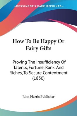 How To Be Happy Or Fairy Gifts