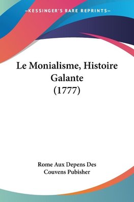 Le Monialisme, Histoire Galante (1777)