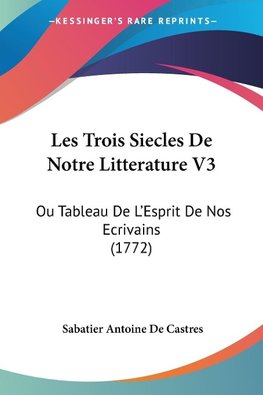 Les Trois Siecles De Notre Litterature V3