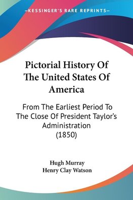 Pictorial History Of The United States Of America