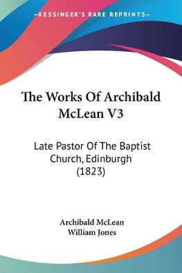 The Works Of Archibald McLean V3