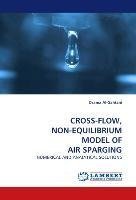CROSS-FLOW, NON-EQUILIBRIUM MODEL OF AIR SPARGING