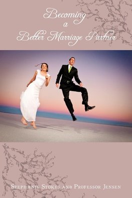 Becoming a Better Marriage Partner