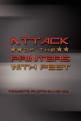 Attack of the Printers with Feet