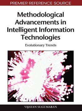 Methodological Advancements in Intelligent Information Technologies