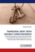 "MARGINAL MEN" WITH DOUBLE CONSCIOUSNESS