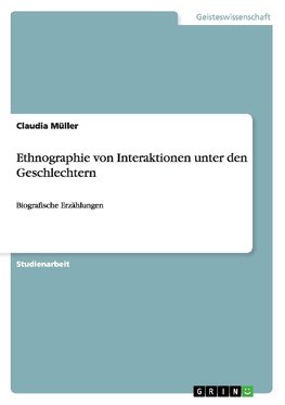 Ethnographie von Interaktionen unter den Geschlechtern