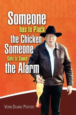 Someone Has to Pluck the Chicken / Someone Gets to Sound the Alarm