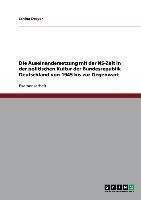 Die Auseinandersetzung mit der NS-Zeit in der politischen Kultur der Bundesrepublik Deutschland von 1945 bis zur Gegenwart