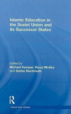 Kemper, M: Islamic Education in the Soviet Union and Its Suc