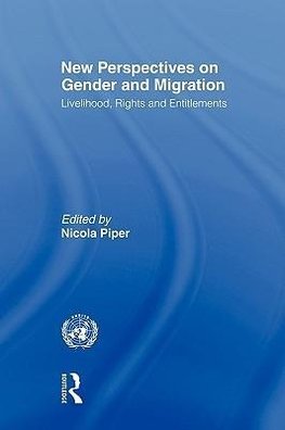 Piper, N: New Perspectives on Gender and Migration