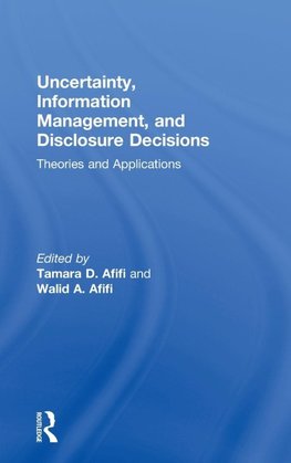 Afifi, T: Uncertainty, Information Management, and Disclosur