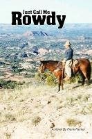 Just Call Me Rowdy - Paperback