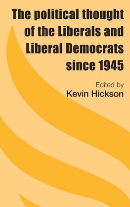 The Political Thought of the Liberals and Liberal Democrats Since 1945