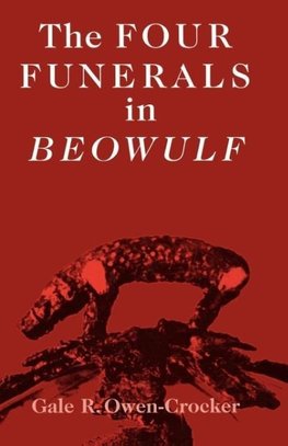 The Four Funerals in Beowulf and the Structure of the Poem