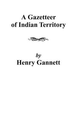 A Gazetteer of Indian Territory