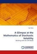 A Glimpse at the Mathematics of Stochastic Volatility