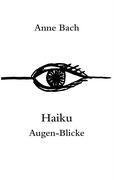 Haiku Augen-Blicke