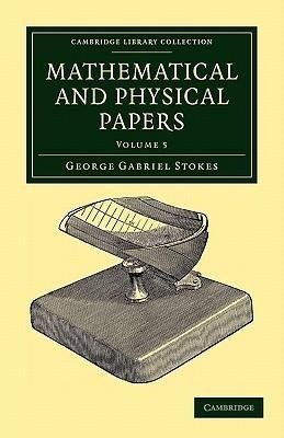 Mathematical and Physical Papers