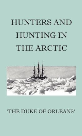 Hunters And Hunting In The Arctic