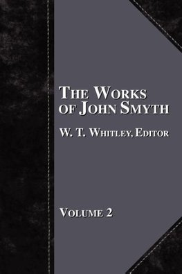 The Works of John Smyth - Volume 2